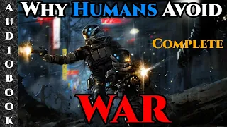 Why Humans Avoid War   Complete Series