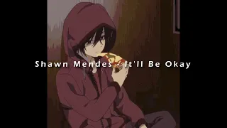 shawn mendes - it'll be okay [ slowed + reverb ] (lyrics)