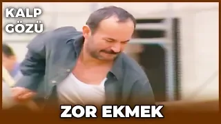 Kalp Gözü - Zor Ekmek