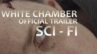 WHITE CHAMBER  Official Trailer (2019) Horror - Scifi