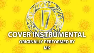 17 (Cover Instrumental) [In the Style of MK]