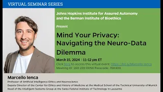 Marcello Ienca, "Mind Your Privacy: Navigating the Neuro-Data Dilemma" | Johns Hopkins IAA