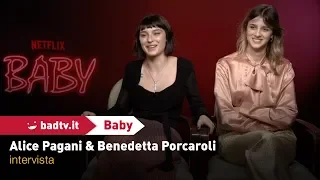 Baby - Alice Pagani e Benedetta Porcaroli ci svelano chi sono Ludovica e Chiara