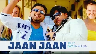 "Jaan Jaan Jelly" | Tenu Soniye Bulande Jaan Jaan | London | Sachin Ahuja