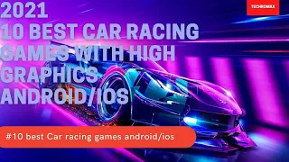 2021 10 best car racing games for android and ios | High graphics car racing games
