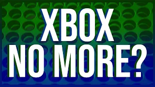 Is This The End For Xbox?