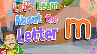 Let's Learn About the Letter m | Jack Hartmann Alphabet Song
