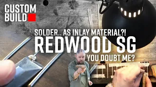 Ep 4 -  Solder.. as INLAY material? - Redwood SG