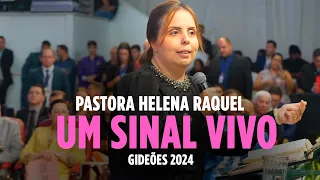 UM SINAL VIVO - Gideões 2024 | Pastora Helena Raquel - Mensagem