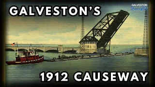 Exploring Galveston's 1912 Causeway