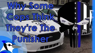 Why Some Cops Think They're The Punisher