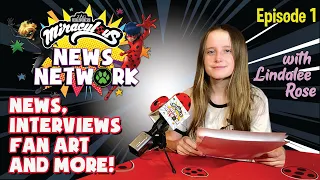 MIRACULOUS NEWS NETWORK | 🐞  EPISODE 1 with Lindalee Rose 🎙 | News, interviews, fan arts & more!