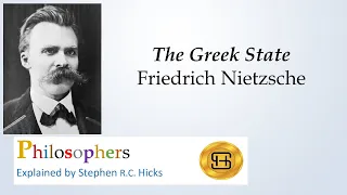 Friedrich Nietzsche | The Greek State | Philosophers Explained | Stephen Hicks