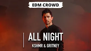 KSHMR & Gritney - All Night (ID)
