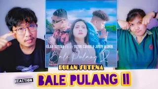 Reaction Bulan Sutena Feat Toton Caribo & Justy Aldrin - Bale Pulang 2