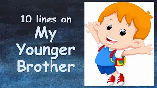 My Brother || 10 lines on My Younger Brother