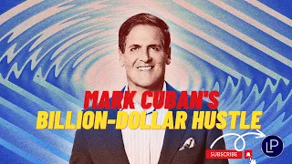 Mark Cuban's Billion-Dollar Hustle || How Mark Cuban Became a Billionaire