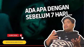 REACTION - Ada APA dengan 7 Hari SEBELUM ? KIS4H BENAR!!