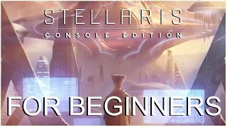 Stellaris Console for Beginners - Your First 6 Years (Tutorial)