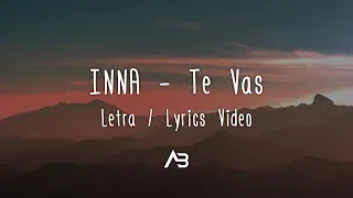 INNA - Te Vas (Letra / Lyrics Video)