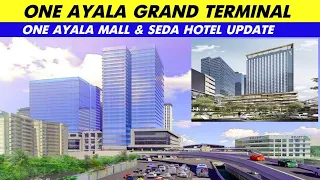 One Ayala Grand Terminal Latest Update