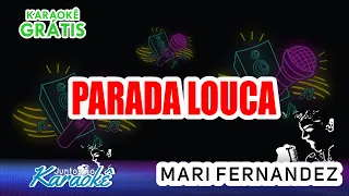 KARAOKÊ PARADA LOUCA - MARI FERNANDEZ