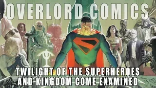 Twilight Of The Superheroes And Kingdom Come Examined