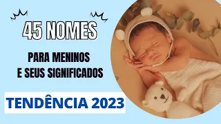 45 LINDOS NOMES PARA MENINOS QUE SERÃO TENDÊNCIA EM 2023