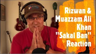 Sakal Ban - Rizwan & Muazzam Ali Khan - Reaction