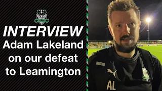 Post-Match Reaction: Adam Lakeland vs Leamington (A)