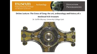 Online Lecture: The Cross of Cong: the art, archaeology and history of a medieval Irish treasure