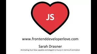 Sarah Drasner -  Animating Vue How capable and elegant is Vue js in terms of animation