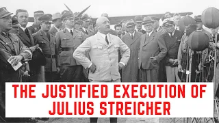 The JUSTIFIED Execution Of Julius Streicher - The EVIL Nazi Newspaper Editor