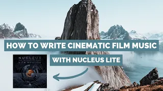 Writing Cinematic Film Music with Nucleus Lite | "Unearthing The Legend" Walkthrough