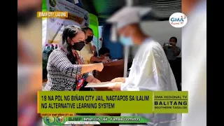 Balitang Southern Tagalog: PDL ng Biñan City Jail, nagtapos sa ilalim ng Alternative Learning System