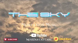 The Sky 4k Ultra HD   Meditation Music for Relaxing by Relaxation film #muizzaacatcare #sky #clouds