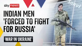 Indian men 'forced to fight' for Russia's military in Ukraine