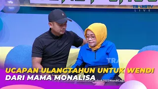 Ucapan Ulangtahun Untuk WENDI Dari MAMA MONA | BROWNIS (8/5/23) S1