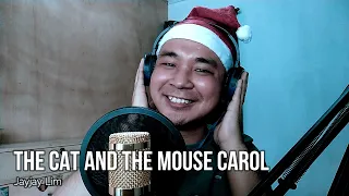 The Cat and the Mouse Carol | Jayjay Lim - Vocal Cover