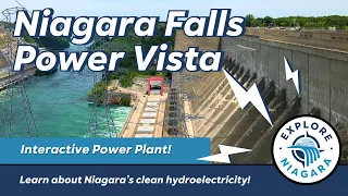 Exploring the Niagara Falls Power Vista (and Learning How Niagara Falls Generates Electricity!)