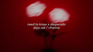 need to know x desperado - doja cat / rihanna ( slowed + reverb )