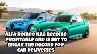 Alfa Romeo has become profitable and is set to break its vehicle delivery record.