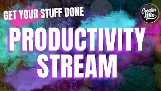 Productivity Stream! Get stuff done!