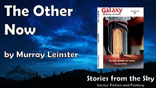 POIGNANT Sci-Fi Read Along: The Other Now - Murray Leinster | Bedtime for Adults