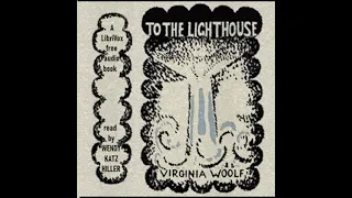 To the Lighthouse (Version 3) by Virginia Woolf read by WendyKatzHiller Part 1/2 | Full Audio Book