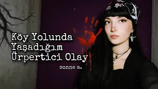 Köy Yolunda Yaşadığım Ürpertici Olay | #paranormal