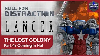 Part 4: Coming In Hot | LANCER Actual Play: The Lost Colony