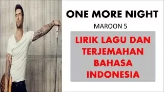 ONE MORE NIGHT- MAROON 5 | LIRIK LAGU DAN TERJEMAHAN BAHASA INDONESIA