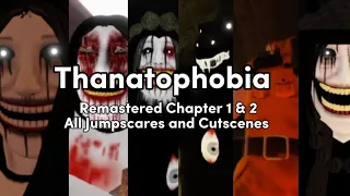Thanatophobia | Remastered Chapter 1 & 2 All Jumpscares and Cutscenes