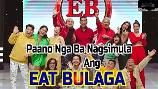 HISTORY OF EAT BULAGA